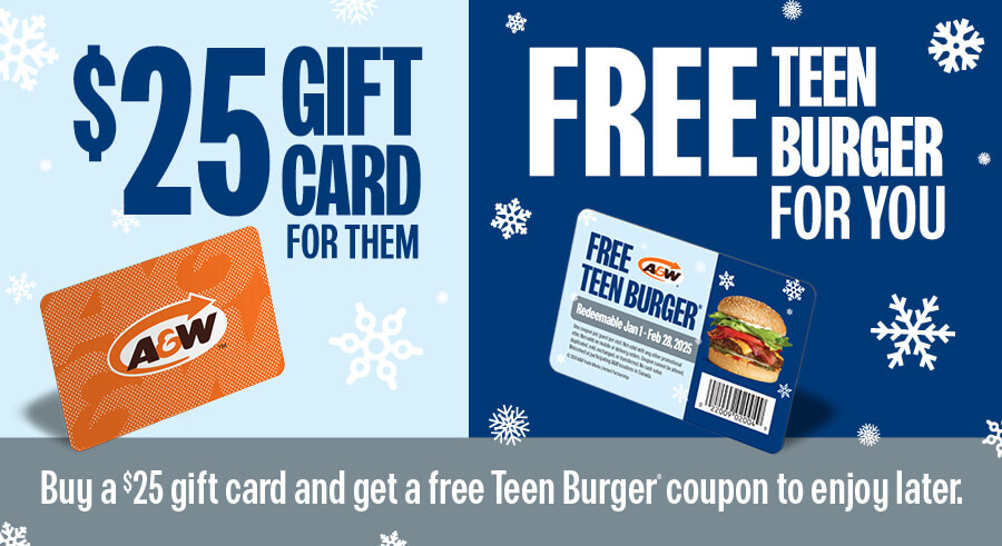 A&W: Buy $25 Gift Card, Get A FREE Teen Burger Until Dec 31